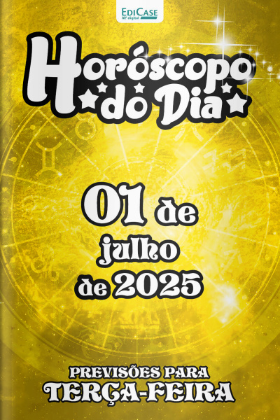 Horóscopo do Dia Ed. 169 - 01 de Julho de 2025