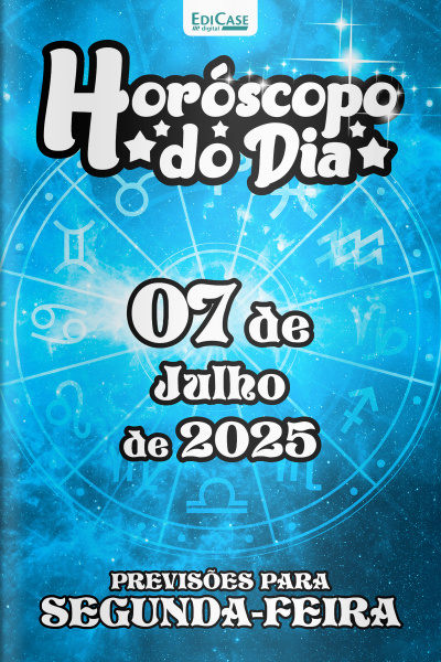 Horóscopo do Dia Ed. 175 - 07 de Julho de 2025