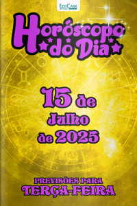 Horóscopo do Dia Ed. 183 - 15 de Julho de 2025