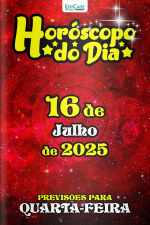 Horóscopo do Dia Ed. 184 - 16 de Julho de 2025