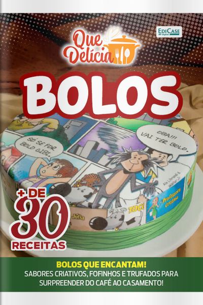 Que Delícia Ed. 126 - Bolos: + de 30 Opções Deliciosas