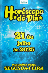 Horóscopo do Dia Ed. 189 - 21 de Julho de 2025