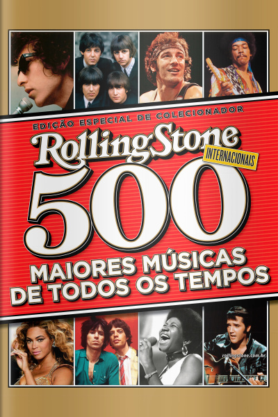 Rolling Stone Brasil – Edição de Colecionador: As 500 Maiores Músicas Internacionais de Todos os Tempos