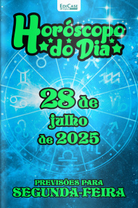 Horóscopo do Dia Ed. 196 - 28 de Julho de 2025