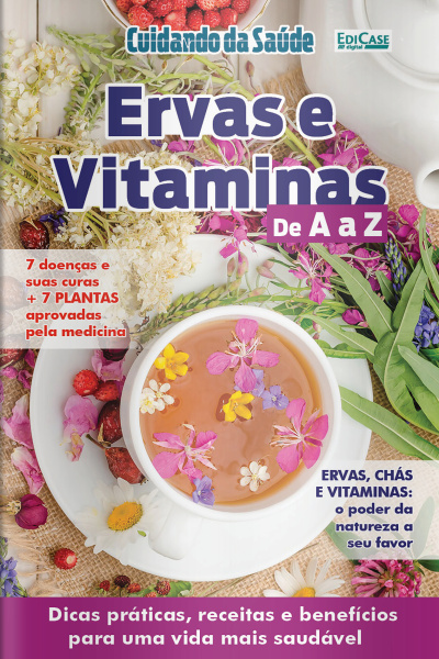 Cuidando da Saúde Ed. 56 - Ervas e vitaminas de A a Z