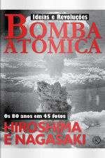 Ideias e Revoluções - Ed. 66 - BOMBA ATÔMICA