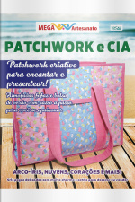 Mega Artesanato Ed. 100 - Patchwork e Cia