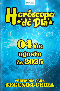 Horóscopo do Dia Ed. 203 - 04 de Agosto de 2025