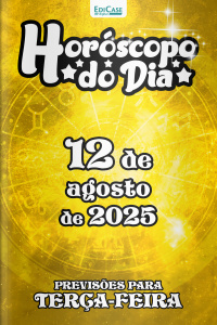 Horóscopo do Dia Ed. 211 - 12 de Agosto de 2025