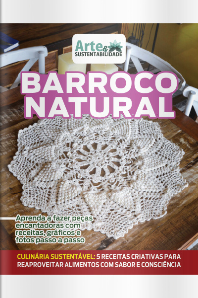 Arte e Sustentabilidade Ed. 43 - Especial Barroco Natural em 5 edições: caminho e centros delicados