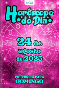 Horóscopo do Dia Ed. 223 - 24 de Agosto de 2025
