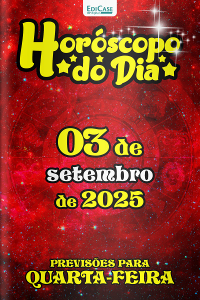 Horóscopo do Dia Ed. 233 - 03 de Setembro de 2025
