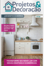 Projetos e Decoração Ed. 61 - Lar Bonito e Econômico