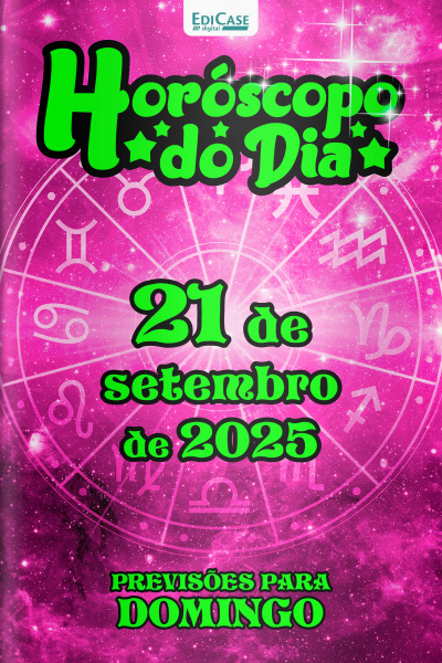 Horóscopo do Dia Ed. 251 - 21 de Setembro de 2025