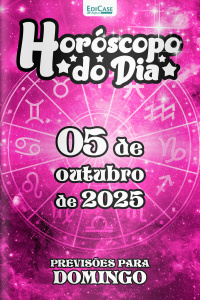 Horóscopo do Dia Ed. 265 - 05 de Outubro de 2025