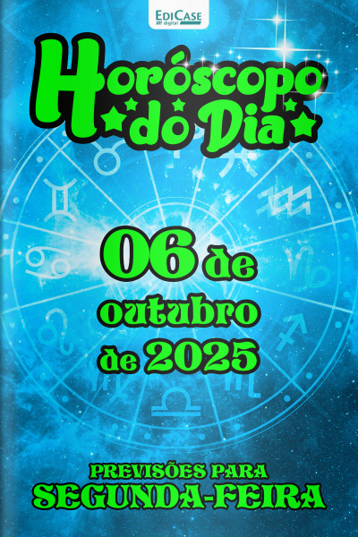 Horóscopo do Dia Ed. 266 - 06 de Outubro de 2025