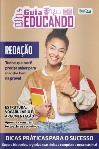 Guia Educando Ed. 100 - Redação que você precisa saber. Conquiste a nota máxima.