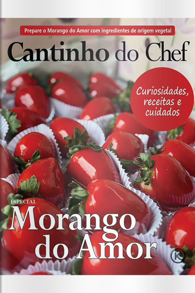 Cantinho do Chef Ed. 67 - MORANGO DO AMOR