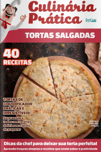 Culinária prática Ed. 51 - Tortas Salgadas 