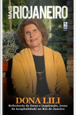 Mais Rio de Janeiro Ed. 174 - Dona Lili: Referência de força e inspiração, ícone da hospitalidade no Rio de Janeiro