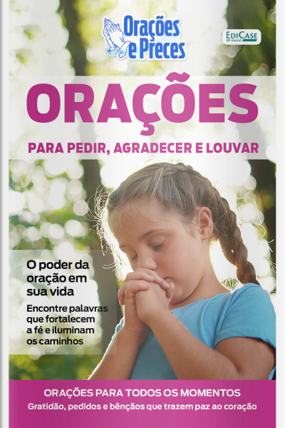 Orações e Preces Ed. 45 - Orações para pedir, agradecer e louvar