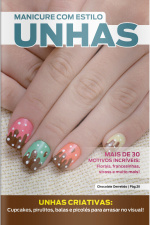 Manicure com Estilo Ed. 82 - Unhas Criativas