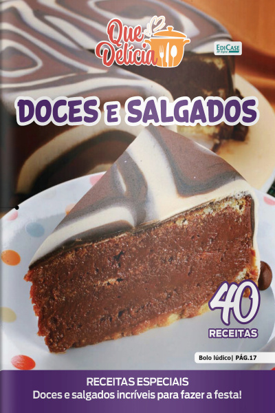 Que Delícia Ed. 134 - Doces e salgados