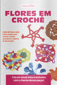 Artesanato Simples Ed. 75 - Flores em crochê