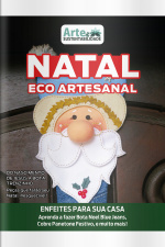 Arte e Sustentabilidade Ed. 47 - Natal Eco Artesanal: Enfeites para sua casa