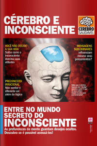 Cérebro Saudável - CÉREBRO E INSCONSCIENTE - Ano 3, n° 36