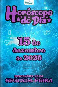 Horóscopo do Dia Ed. 336- 15 de Dezembro de 2025