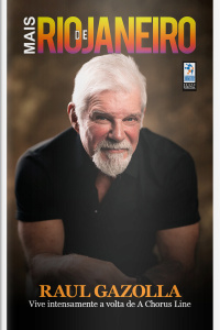 Mais Rio de Janeiro Ed. 181 - Raul Gazolla: Vive intensamente a volta de A Chorus Line