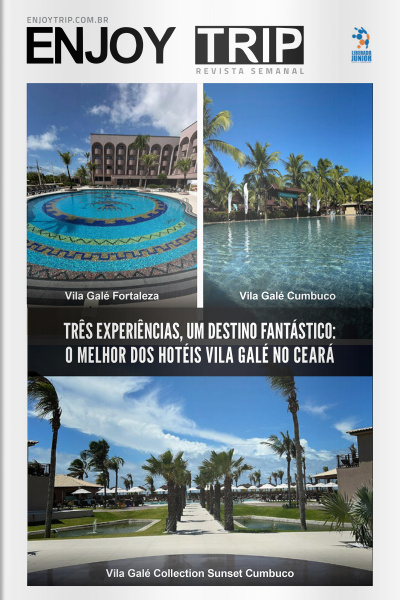 Enjoy Trip Ed. 20 - Três Experiências, Um Destino fantástico: O Melhor dos Hotéis Vila Galé no Ceará