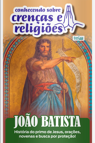 Conhecendo Sobre Crenças e Religiões Ed. 65 - João Batista