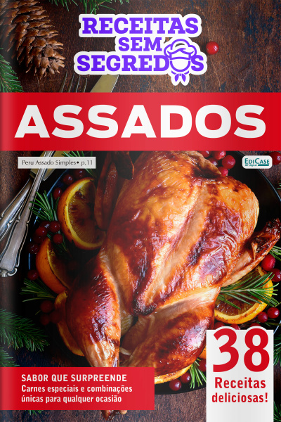 Receitas Sem Segredos Ed. 99 - Assados: 38 Receitas