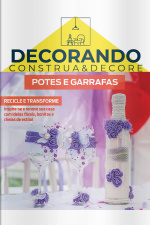 Decorando - Construa e Decore Ed. 28 - Potes e Garrafas