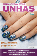 Manicure com Estilo Ed. 85 - Unhas com estilo: 90 passo a passo. O segredo do sucesso é amar o que se faz, certo? 