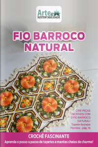 Arte e Sustentabilidade Ed. 49 - Coleção Fios Barroco Natural