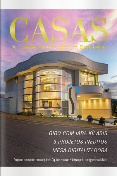 Casas e Curvas na Arquitetura Ed. 35 - Giro com Aquiles Nícolas Kílaris + 9 Projetos Repaginados. Marca em destaque: WD Serralheria. Catálogo Margutti Mármores.