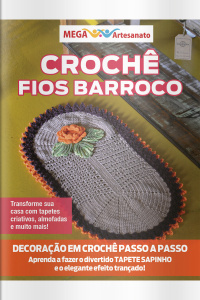 Mega Artesanato Ed. 124 - Crochê - Fios Barroco