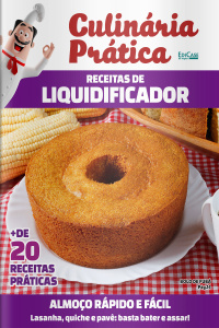 Culinária prática Ed. 55 - Receitas de Liquidificador