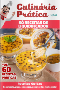 Culinária prática Ed. 54 - Só Receitas de Liquidificador