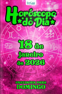 Horóscopo do Dia Ed. 370 - 18 de Janeiro de 2026