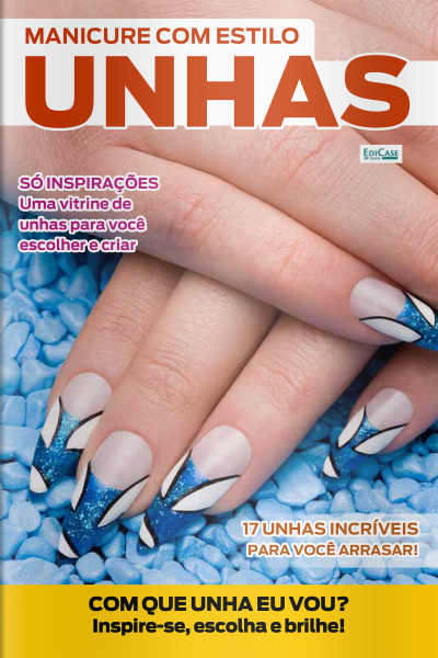Manicure Com Estilo Ed. 86 - Com que unha eu vou?