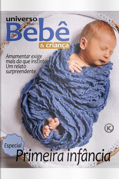 Universo Bebê e Criança Ed. 84 - Primeira infância
