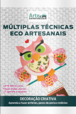 Arte e Sustentabilidade Ed. 50 - Múltiplas Técnicas Eco Artesanais