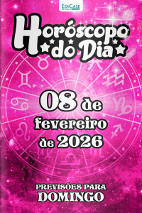 Horóscopo do Dia Ed. 391 - 08 de Fevereiro de 2026