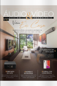 Áudio  Vídeo – Design e Tecnologia Ed. 237 - Verão em casa