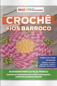 Mega Artesanato Ed. 129 - Crochê - Fios Barroco