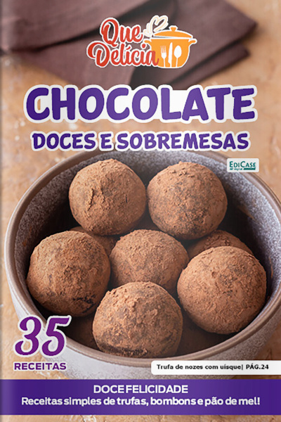 Que Delícia Ed. 144 - Chocolate doces e sobremesas